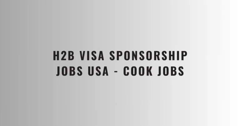 H2b Visa Sponsorship Jobs USA - Cook Jobs
