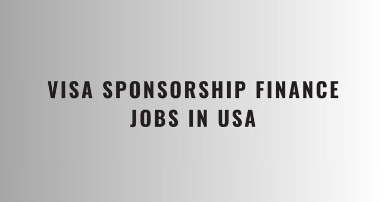 Visa Sponsorship Finance Jobs in USA 2024 – Apply Now